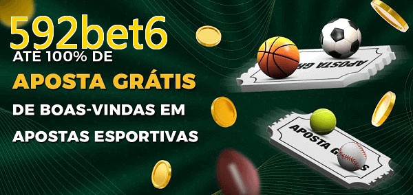 592bet6bet Ate 100% de Aposta Gratis